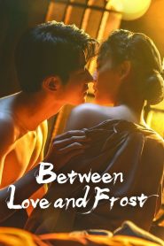 Between Love and Frost