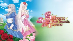The Oblivious Saint Can’t Contain Her Power: 1×6